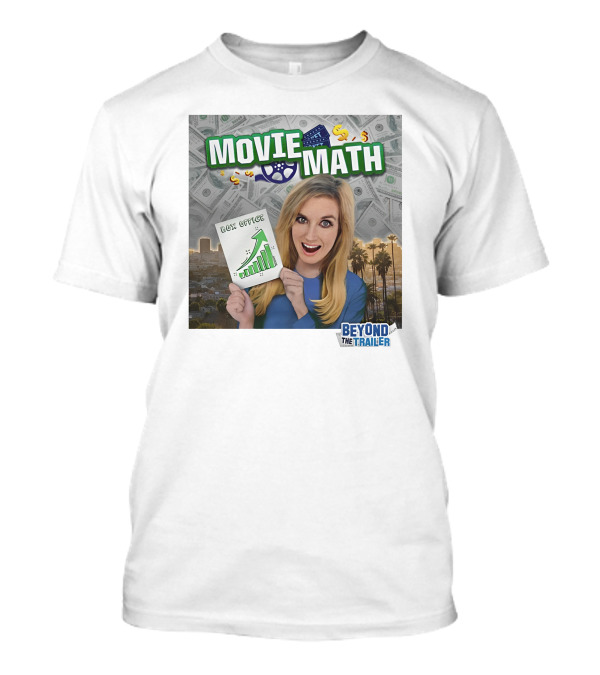 Movie Math Box Office Analysis Beyond The Trailer T-Shirt