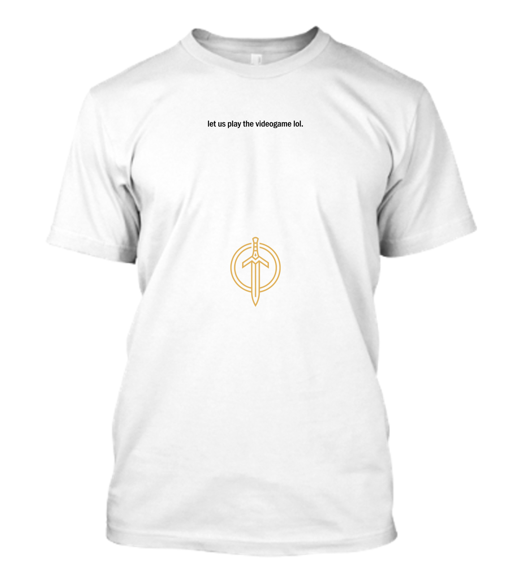 Let Us Play The Videogame Lol Sword And Circle T-Shirt