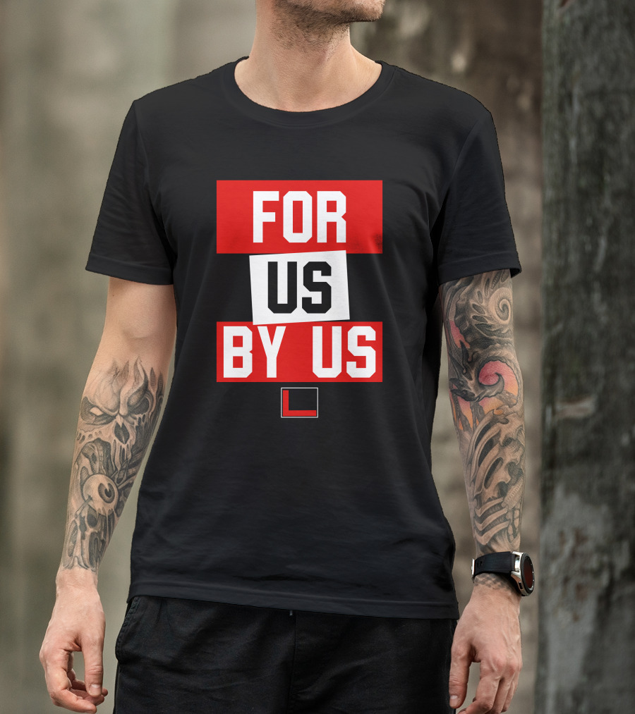 FOR US BY US L T-Shirt