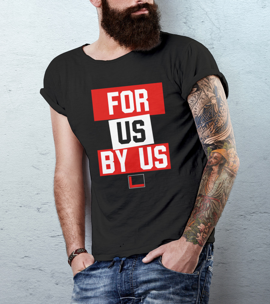 FOR US BY US L T-Shirt