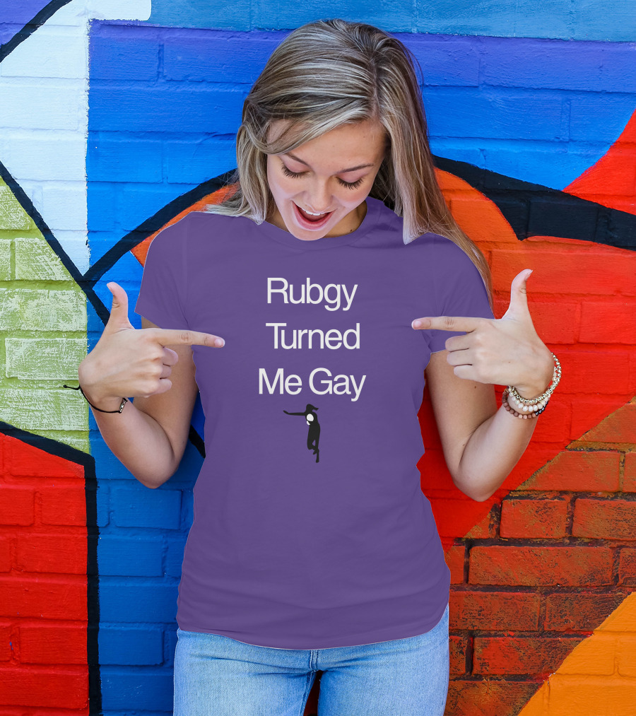 Rubgy Turned Me Gay T-Shirt