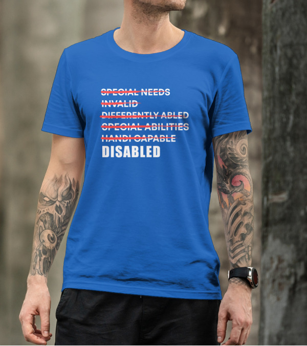 Special Needs Invalid Differently Abled Special Abilities Handicappable Disabled T-Shirt