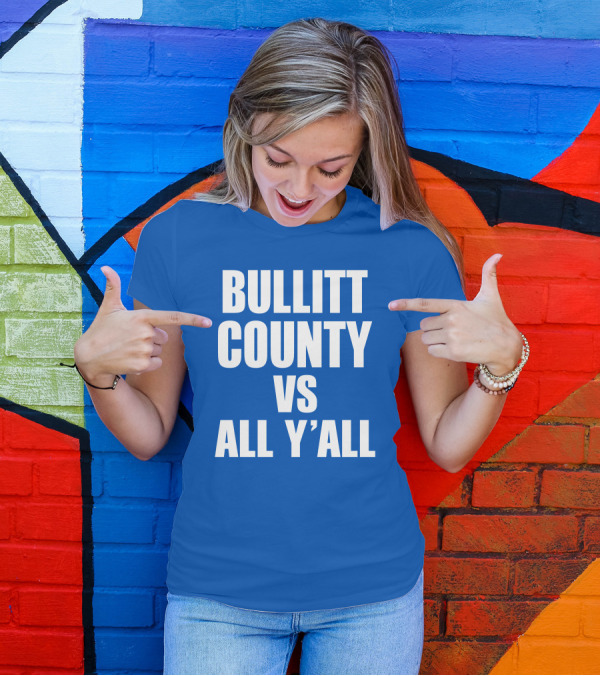 Bullitt County Vs All Y'All T-Shirt
