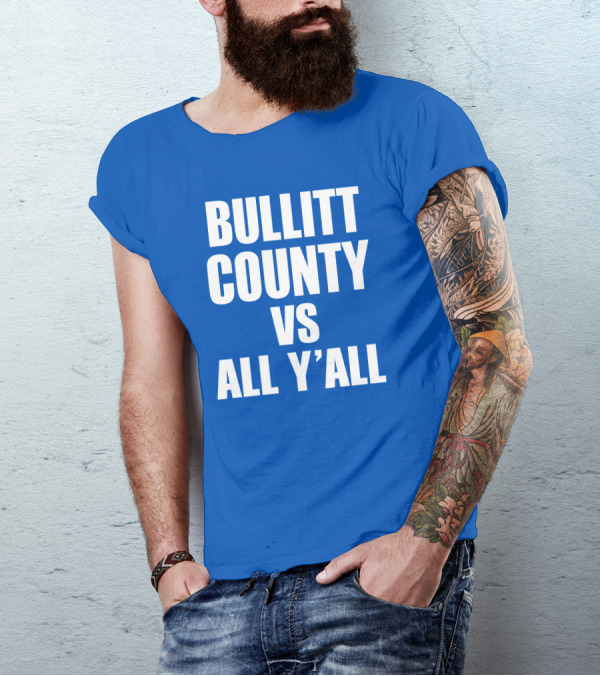 Bullitt County Vs All Y'All T-Shirt