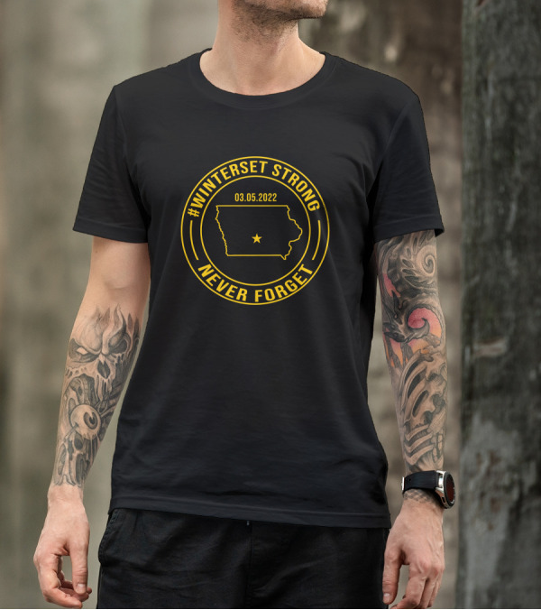 Winterset Strong Never Forget 03.05.2022 Iowa Map Star T-Shirt