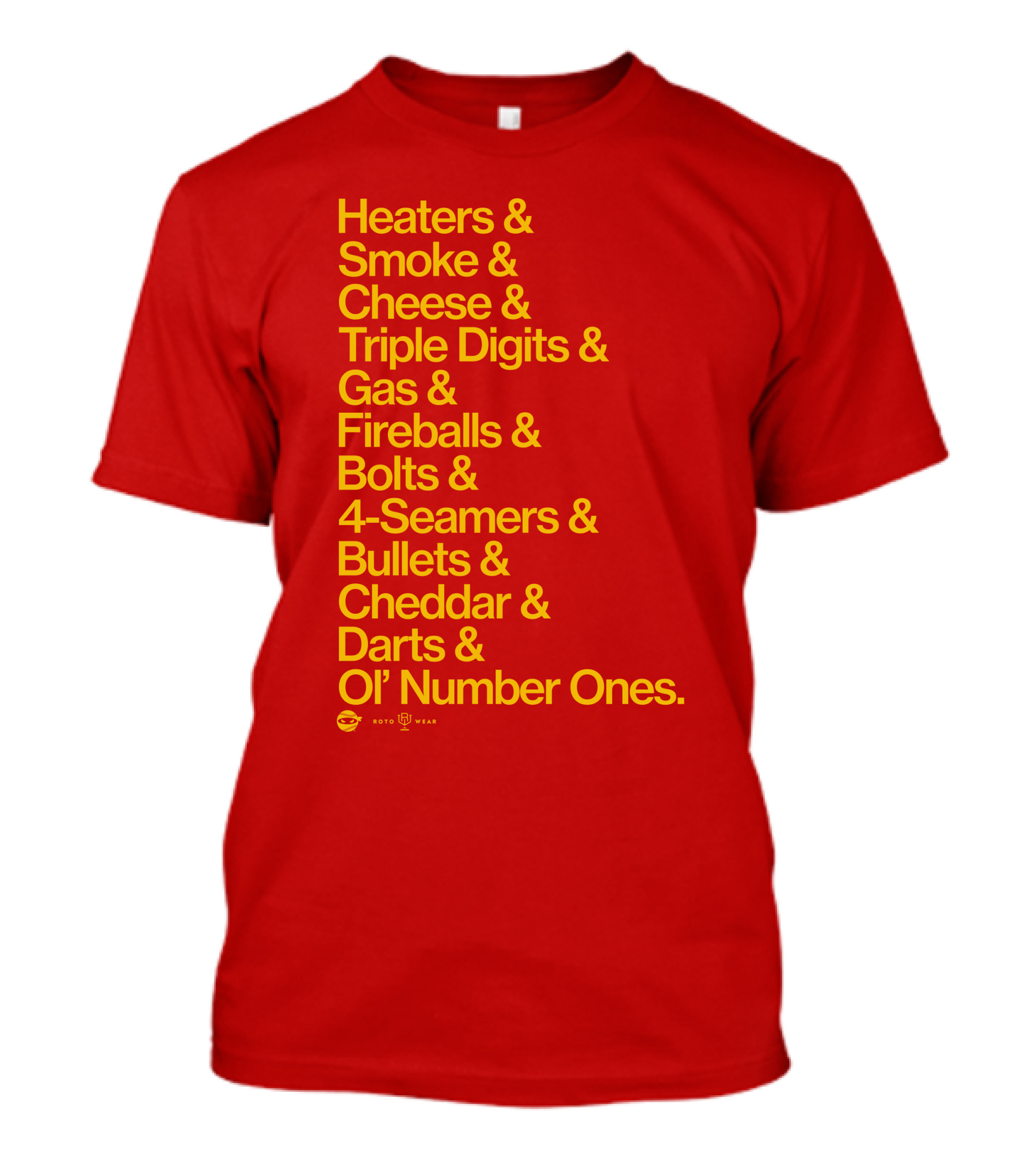Heaters Smoke Cheese Triple Digits Gas Fireballs Bolts 4-Seamers Bullets Cheddar Darts Ol’ Number Ones Rotowear Fastball Nicknames T-Shirt
