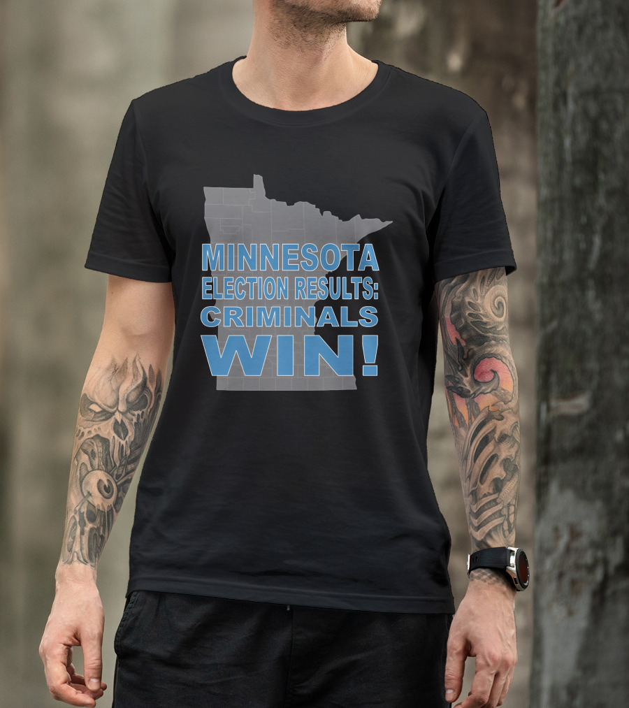 Minnesota Election Results: Criminals Win Map Outline T-Shirt