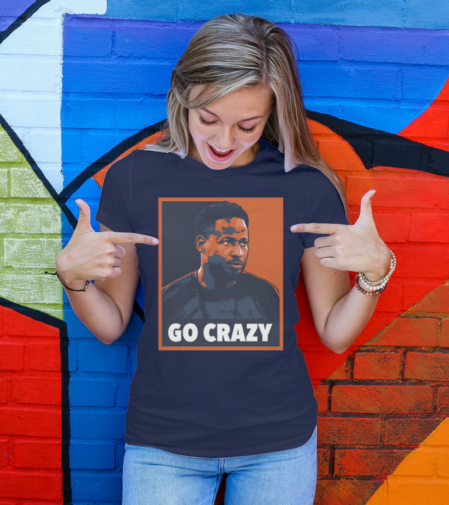 GO CRAZY T-Shirt