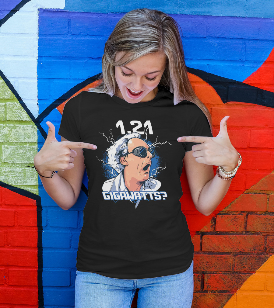 1.21 Gigawatts Back To The Future Christopher Lloyd Reaction T-Shirt