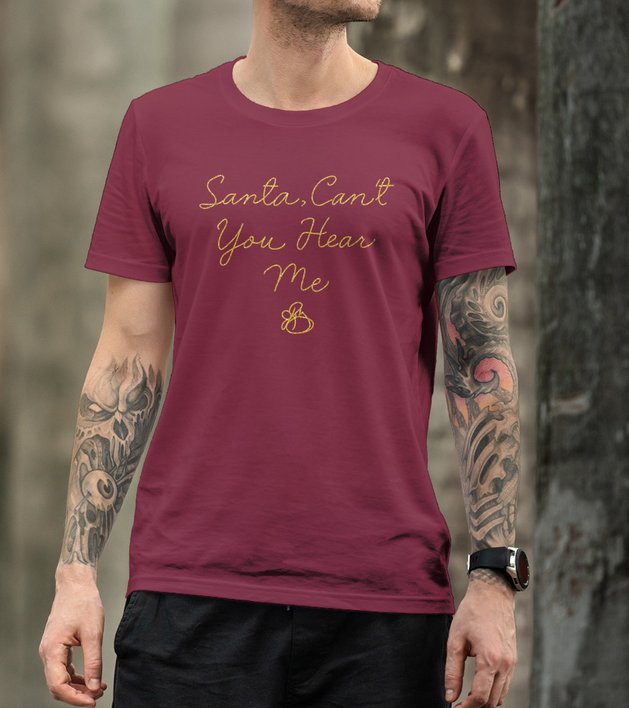 Santa Can't You Hear Me Christmas Bell T-Shirt