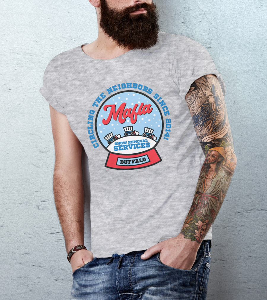 Buffalo Mafia Snow Removal Services Circling The Neighbors Since 2014 T-Shirt