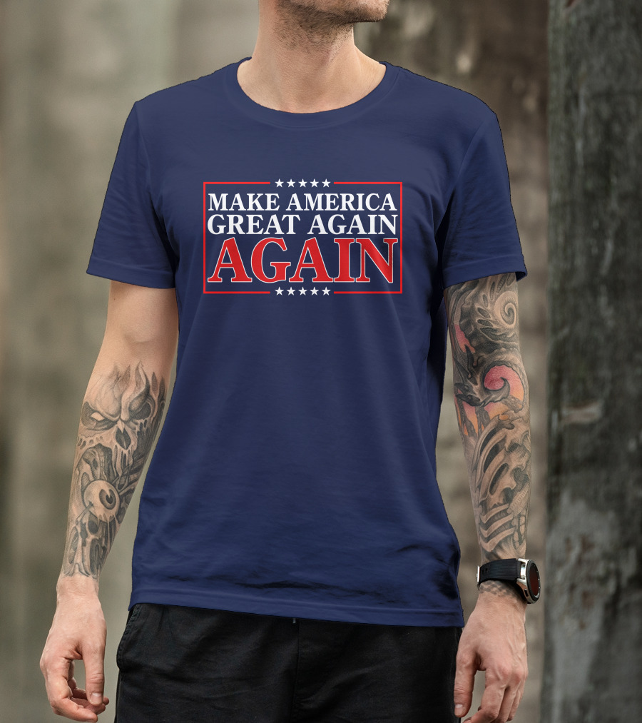 Make America Great Again Again Stars And Stripes Political T-Shirt
