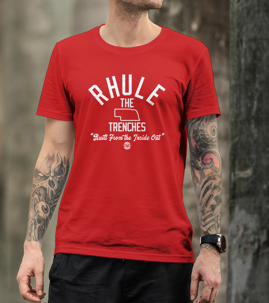 Rhule The Trenches Built From The Inside Out Nebraska Football BBB T-Shirt