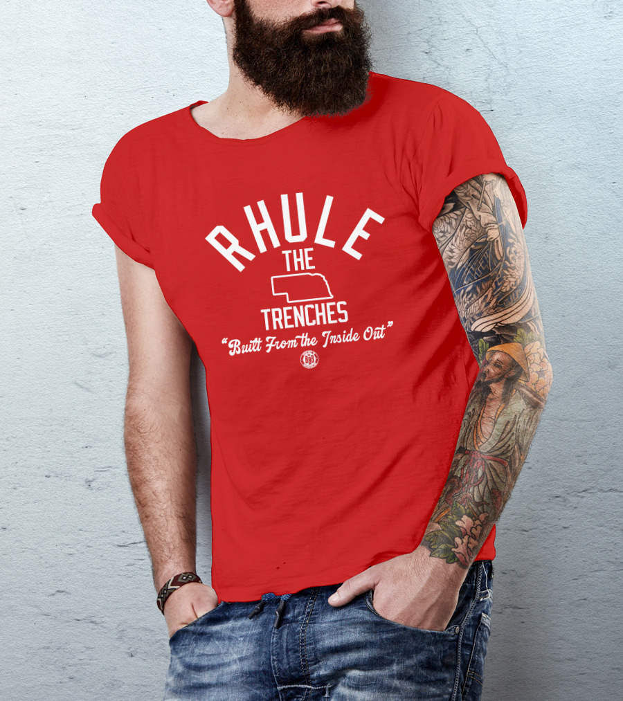 Rhule The Trenches Built From The Inside Out Nebraska Football BBB T-Shirt