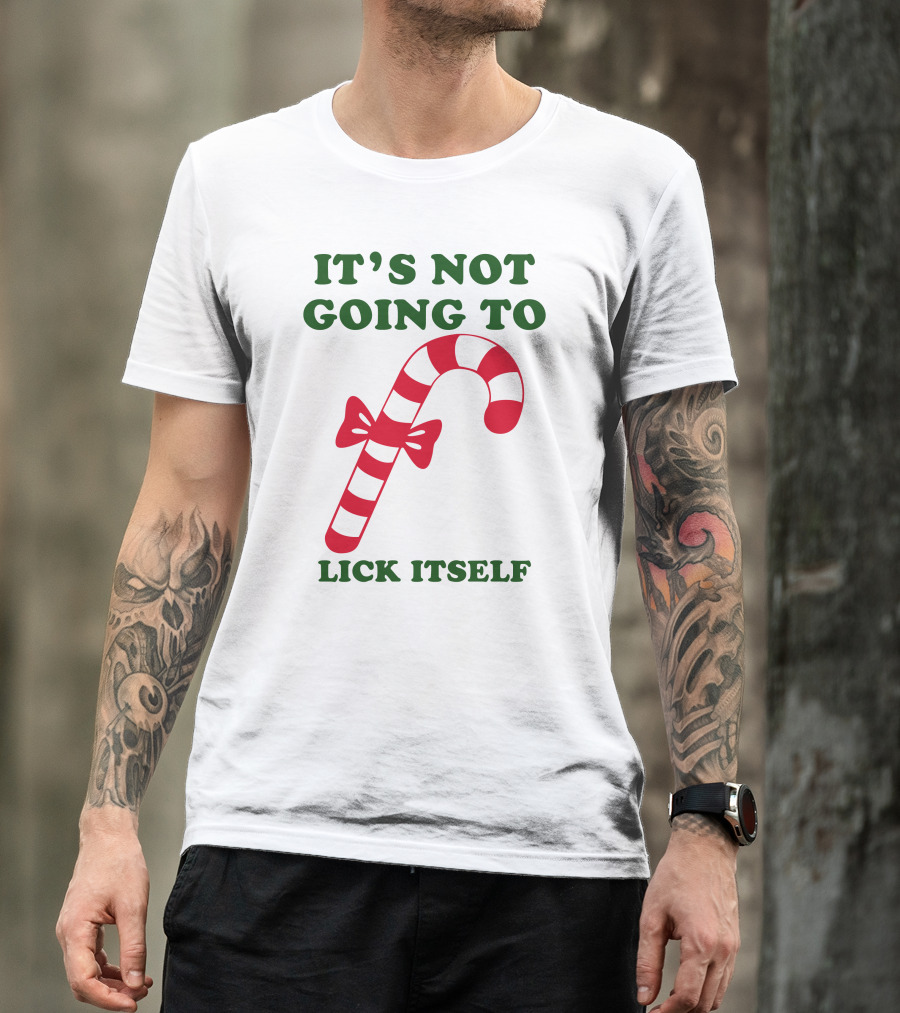 Candy Cane Humor It's Not Going To Lick Itself T-Shirt