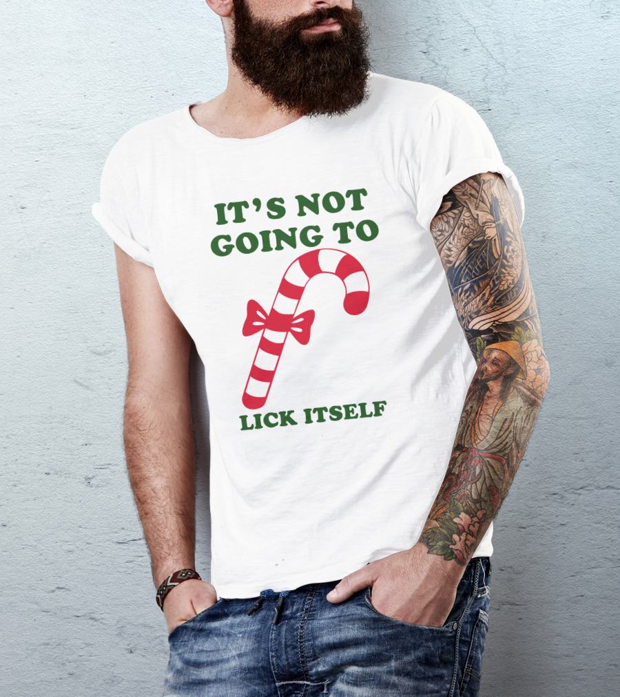 Candy Cane Humor It's Not Going To Lick Itself T-Shirt
