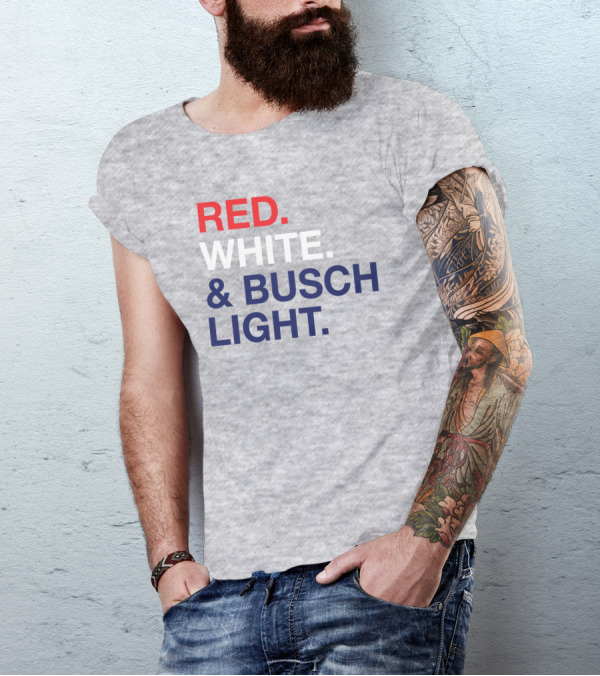 Red White And Busch Light Bold Patriotic T-Shirt