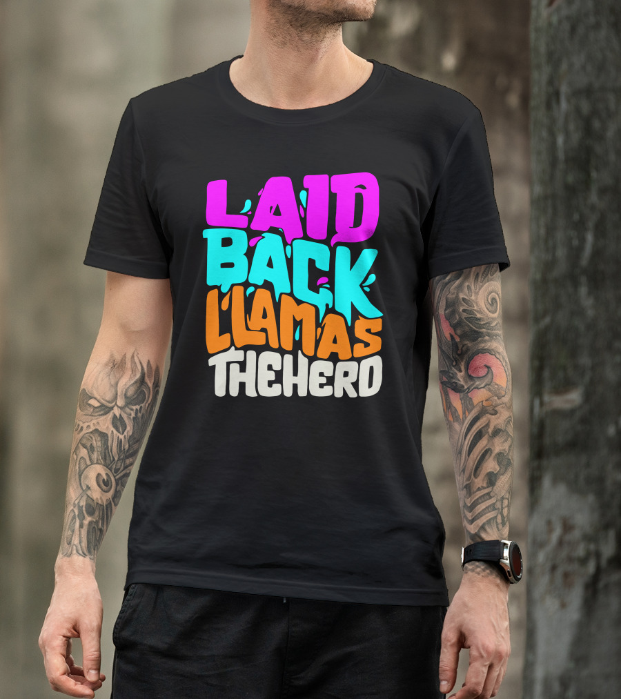 Laid Back Llamas The Herd Vibrant Typography T-Shirt