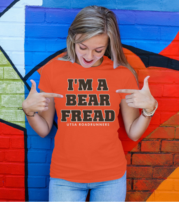 I'm A Bear Fread UTSA Roadrunners T-Shirt