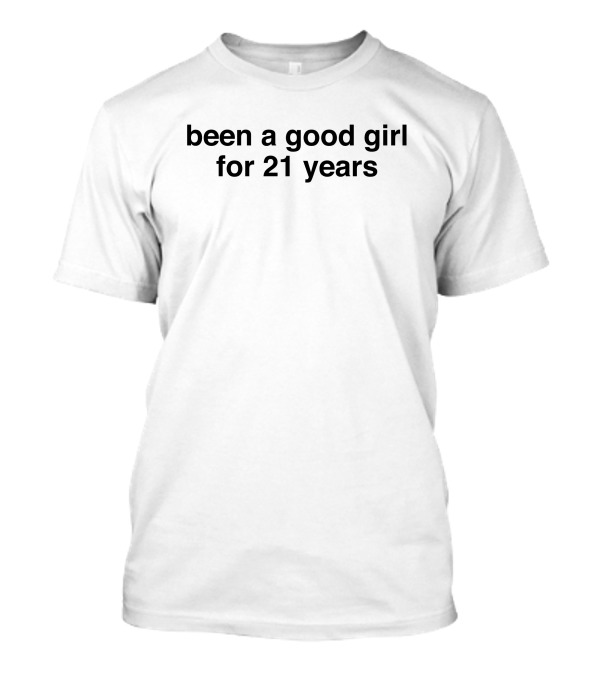 Billie Eilish Been A Good Girl For 21 Years T-Shirt