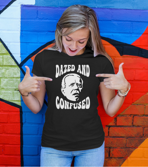 Clown World Store Biden Dazed And Confused T-Shirt