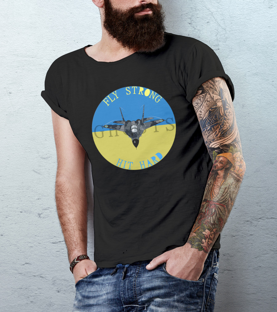 Fly Strong Hit Hard Ghosts Fighter Jet Ukraine T-Shirt