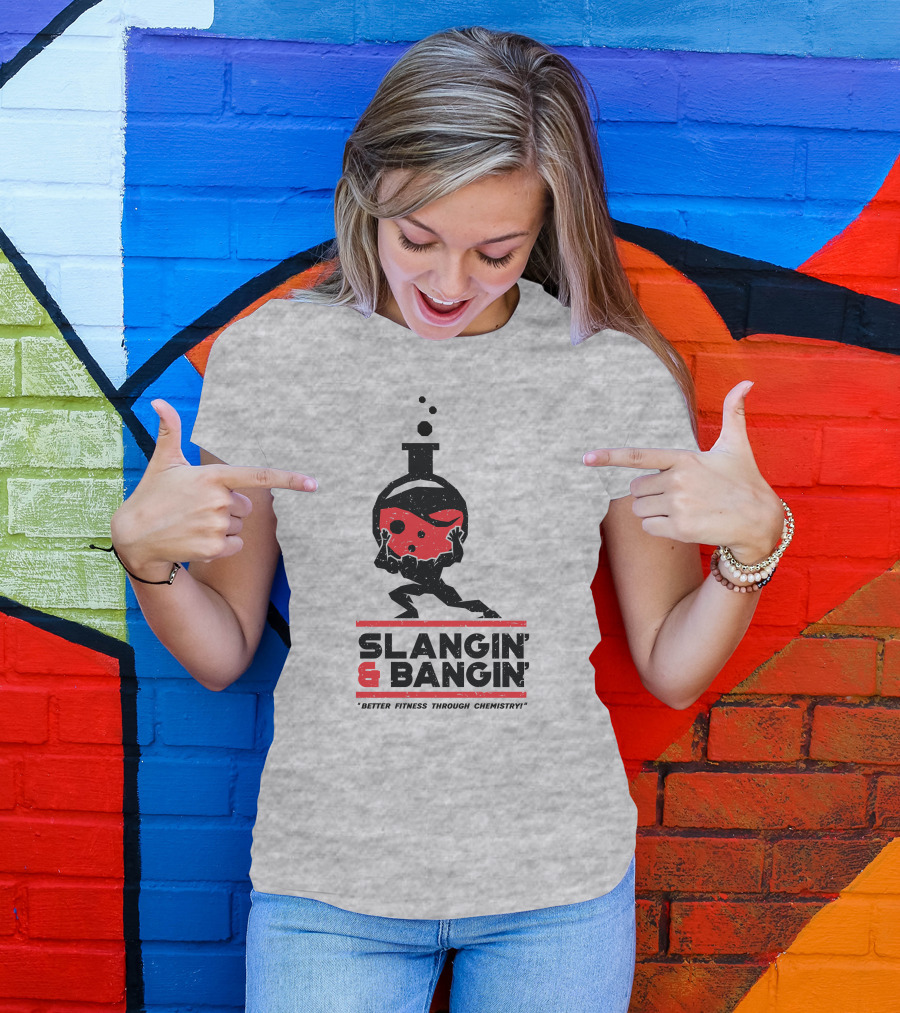 Slangin And Bangin Better Fitness Through Chemistry Weightlifting Flask T-Shirt