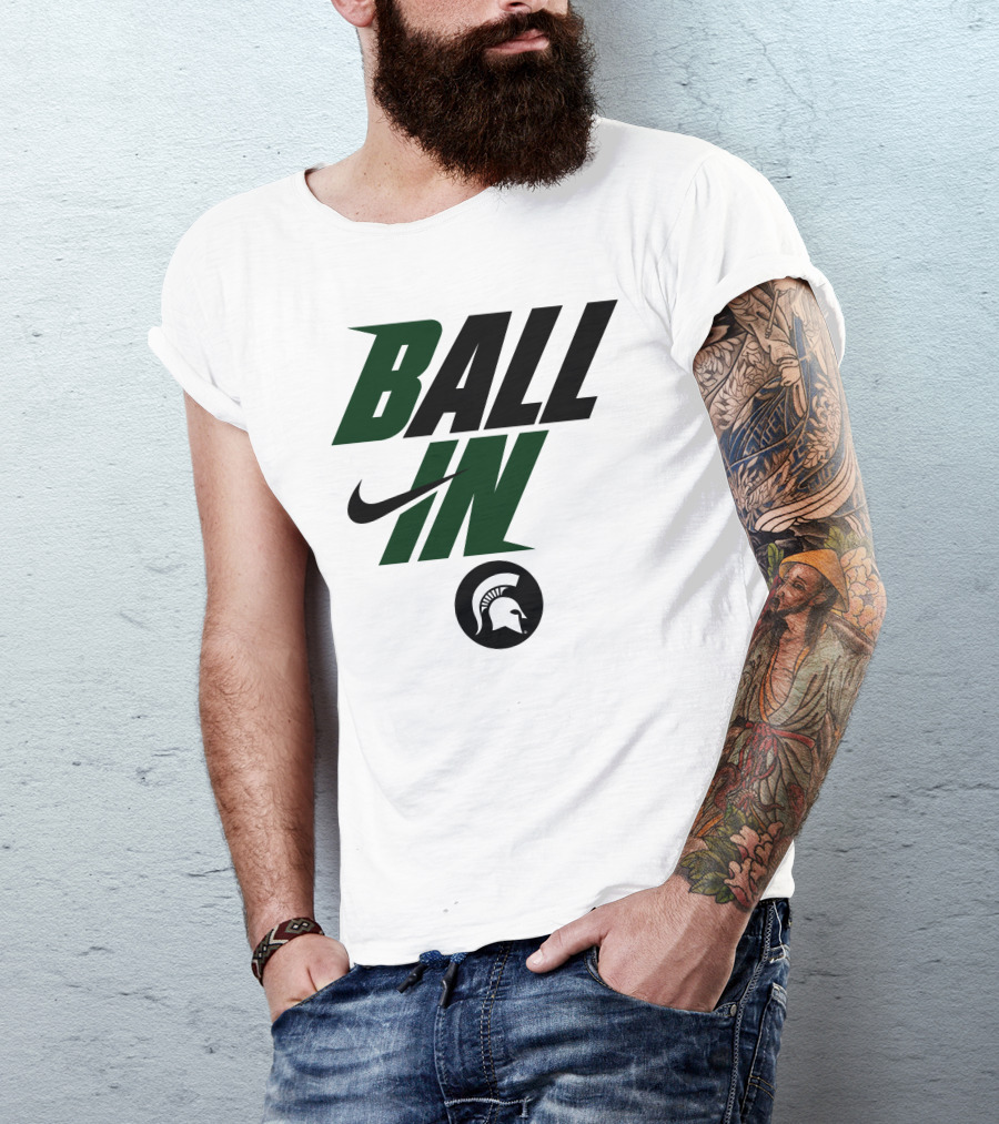Ball In Michigan State Spartans T-Shirt