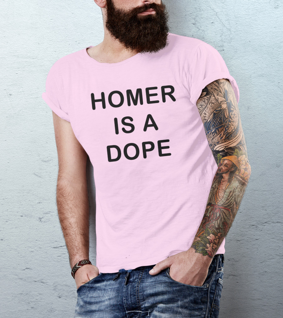 Dedicatedpsycho Homer Is A Dope T-Shirt