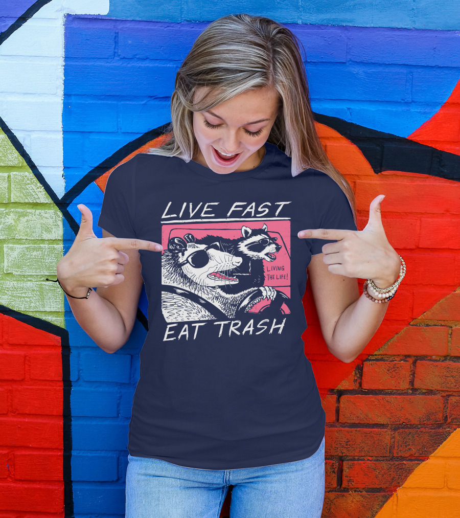 Live Fast Eat Trash Raccoon Driving Living The Life T-Shirt