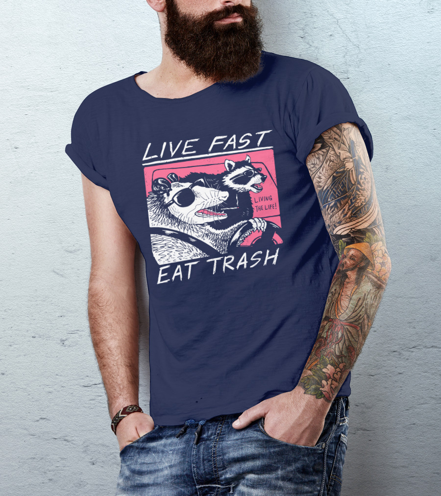 Live Fast Eat Trash Raccoon Driving Living The Life T-Shirt