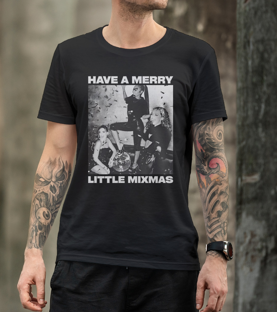 Have A Merry Little Mixmas Little Mix Store Party T-Shirt