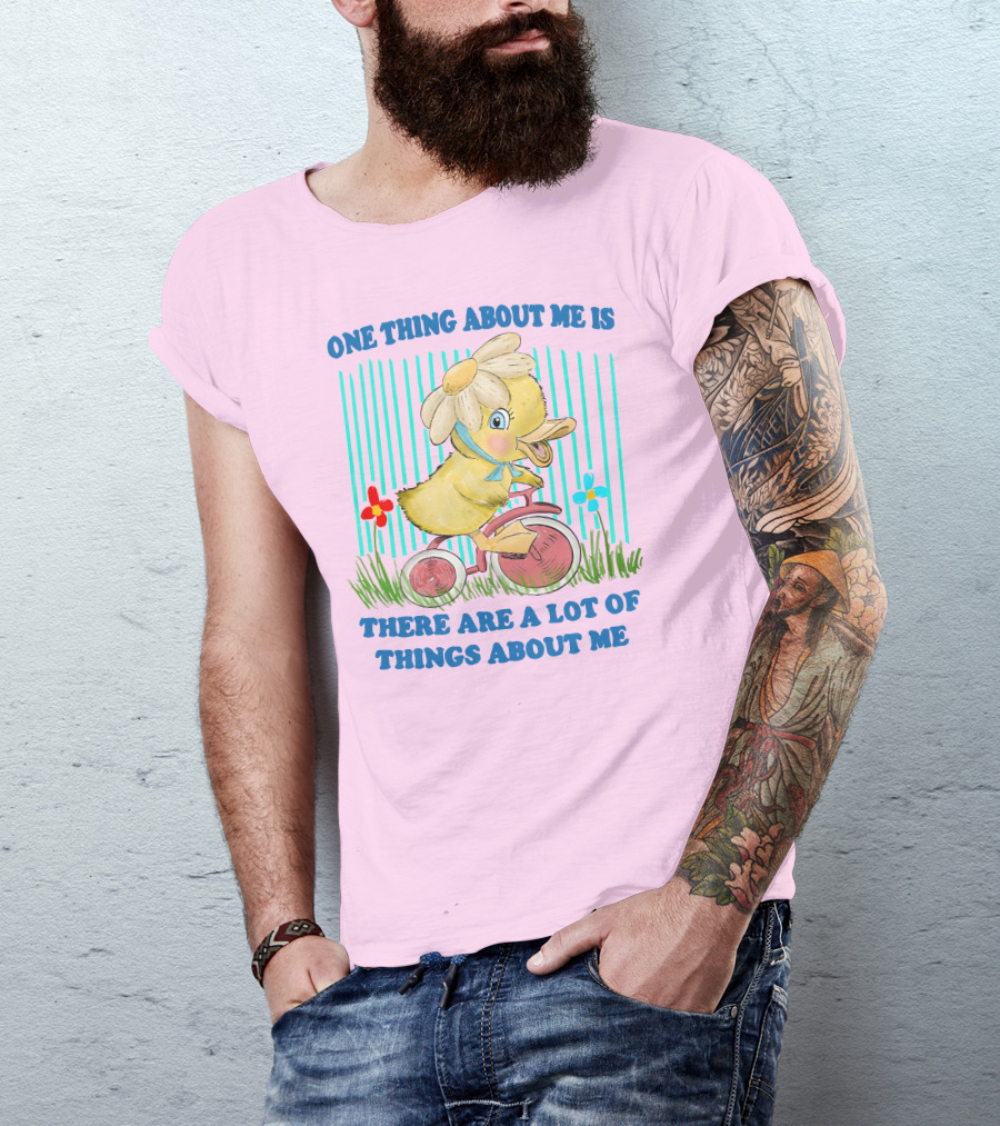 One Thing About Me Is There Are A Lot Of Things About Me Duck Riding Tricycle T-Shirt