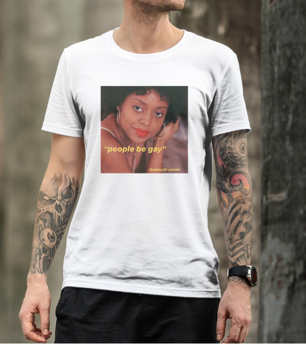 People Be Gay Quinta Brunson T-Shirt