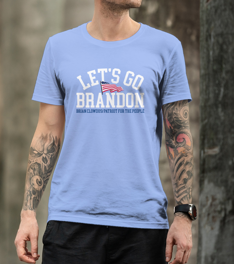 LET'S GO BRANDON Brian Clowdus Patriot For The People USA Flag T-Shirt