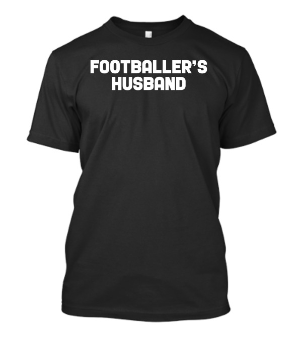 Footballer's Husband Supporter T-Shirt
