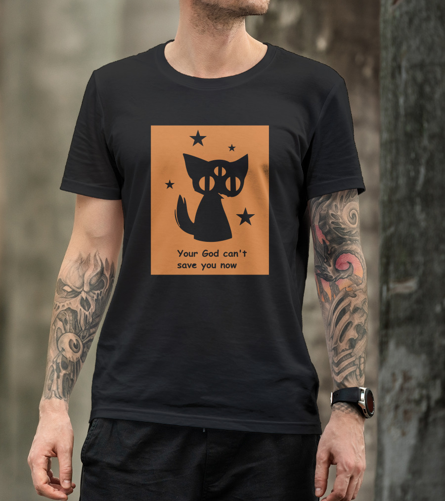 Your God Can't Save You Now Three-Eyed Cat And Stars T-Shirt