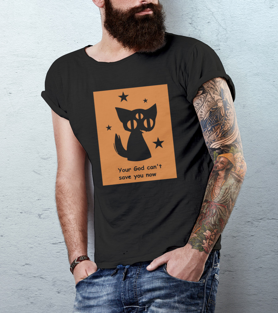 Your God Can't Save You Now Three-Eyed Cat And Stars T-Shirt