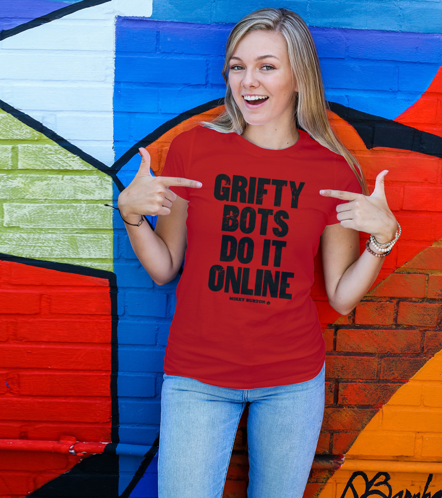 Grifty Bots Do It Online Mikey Burton T-Shirt