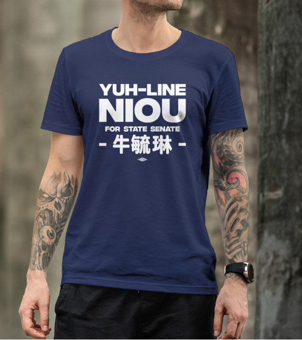 Yuh-Line Niou For State Senate 牛舜琳 T-Shirt
