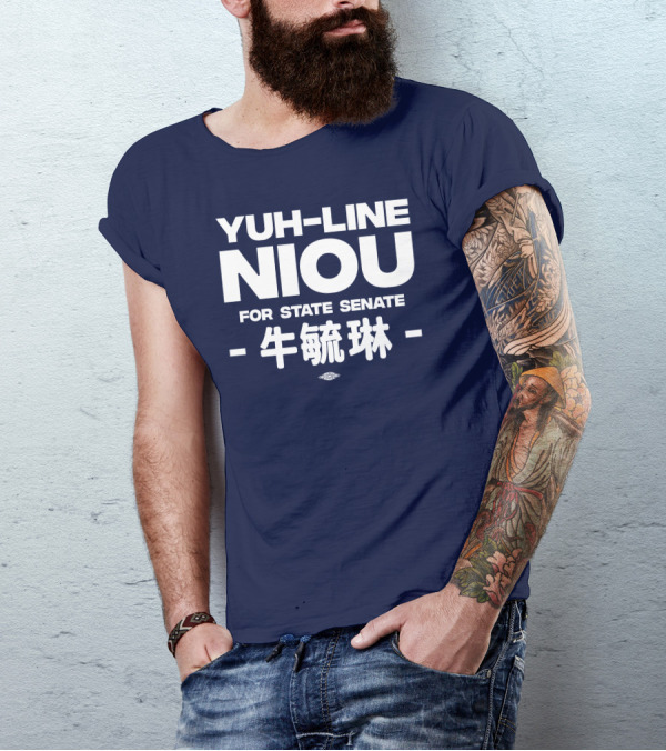 Yuh-Line Niou For State Senate 牛舜琳 T-Shirt
