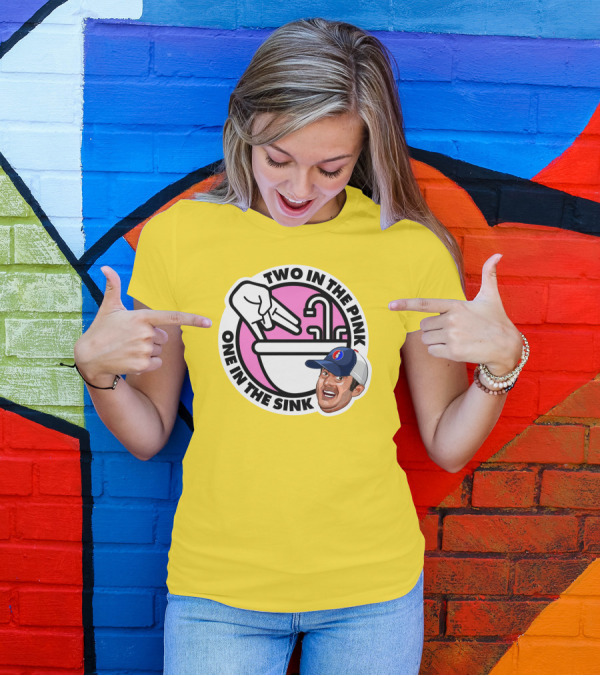 Jon Weiner Lebatard And Friends Merch Two In The Pink One In The Sink T-Shirt