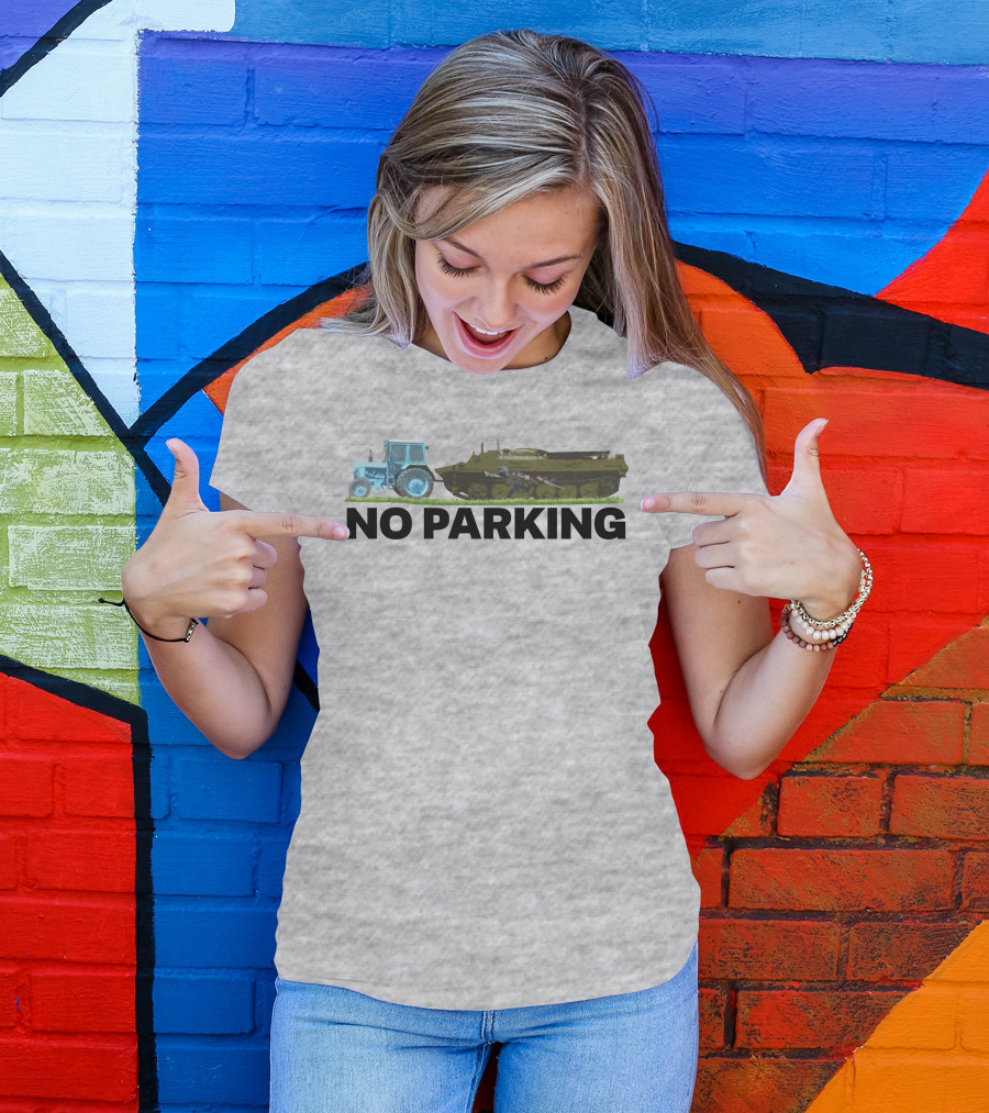 No Parking Blue Tractor Towing Russian Tank T-Shirt
