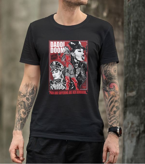 Daddi Doom Pain And Suffering Are Her Dominion Say It Like You Mean It T-Shirt