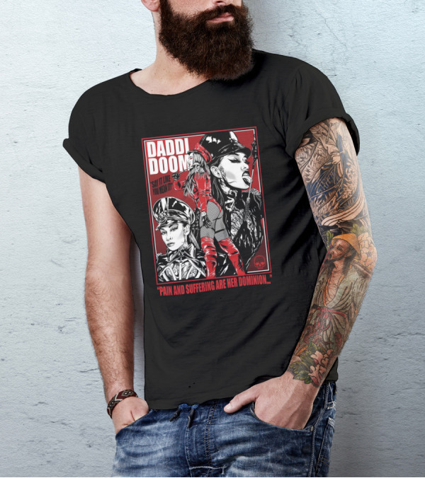 Daddi Doom Pain And Suffering Are Her Dominion Say It Like You Mean It T-Shirt