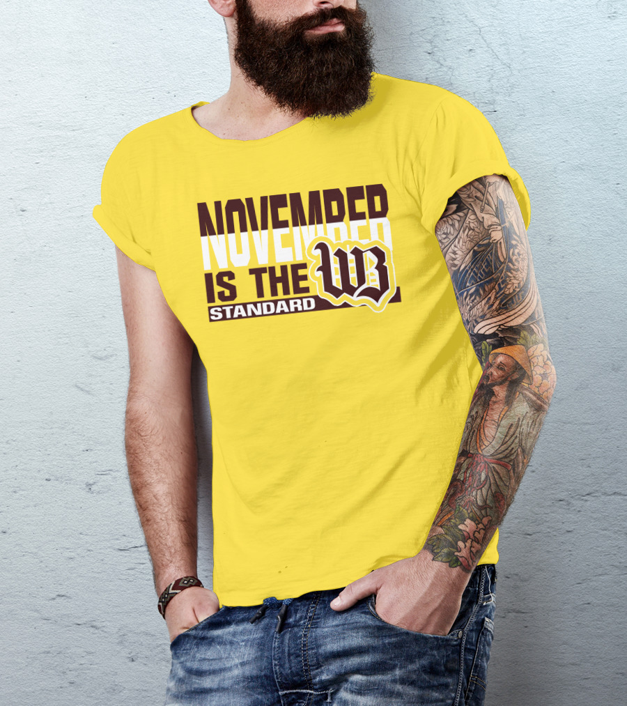 November Is The Standard WB T-Shirt