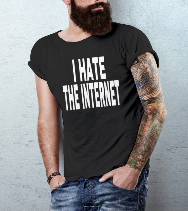 Idk Gallery I Hate The Internet T-Shirt