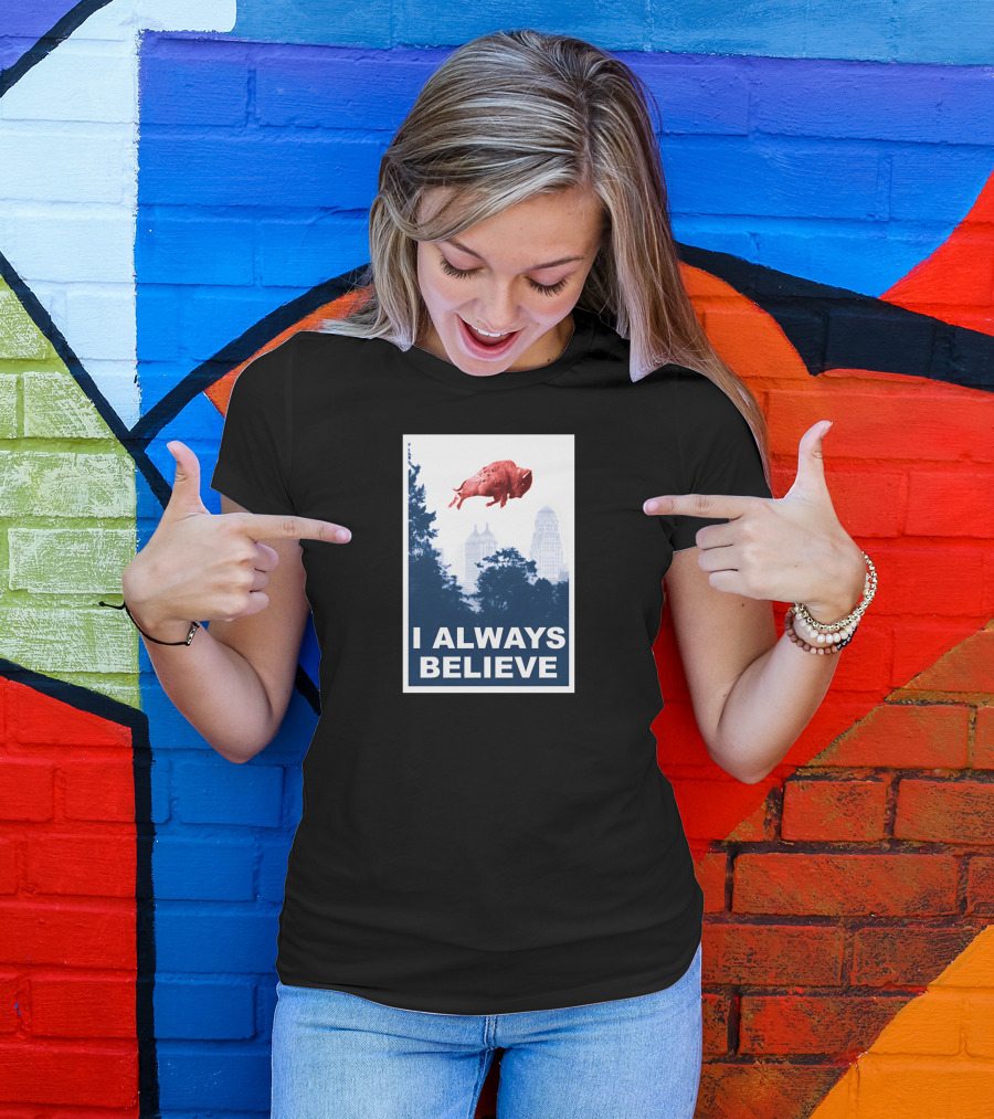 I Always Believe Flying Pig City Skyline T-Shirt