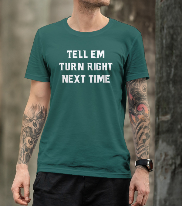 Michigan State Spartans Baseball Tell Em Turn Right Next Time T-Shirt