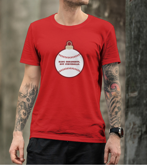 Hang Ornaments Not Curveballs Baseballism Baseball T-Shirt
